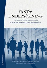 Faktaundersökning - utredningsmetodik för kränkande särbehandling och svåra arbetsmiljöproblem