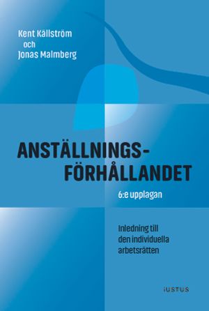 Anställningsförhållandet : inledning till den individuella arbetsrätten | 6:e upplagan