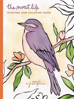 Sweet Life Painting and Coloring Book