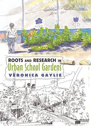 Roots and research in urban school gardens