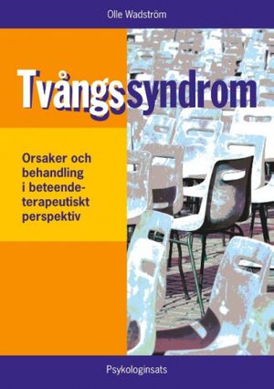 Tvångssyndrom / OCD : orsaker och behandling i ett beteendeterapeutiskt perspektiv | 1:a upplagan