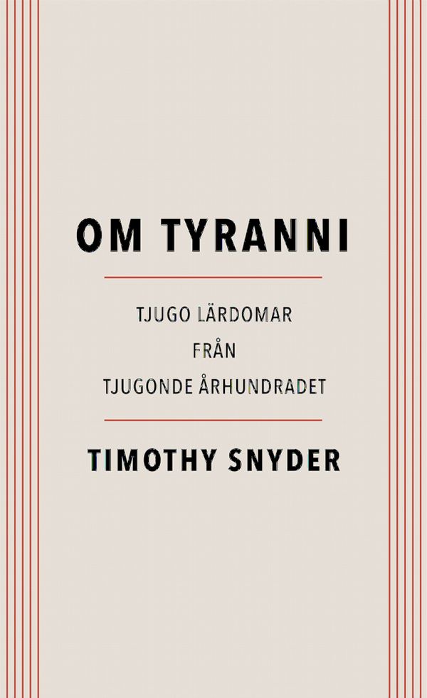 Om tyranni : tjugo lärdomar från det tjugonde århundradet | 0:e upplagan
