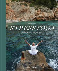 Stressyoga : ta kontrollen över ditt liv | 1:a upplagan