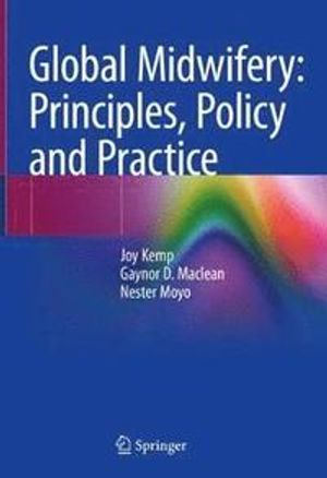 Global Midwifery: Principles, Policy and Practice | 1:a upplagan