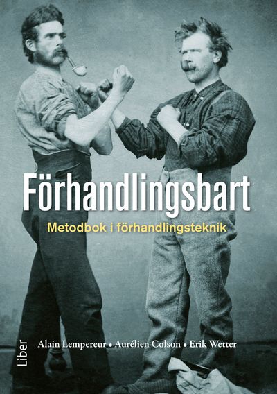 Förhandlingsbart : metodbok i förhandlingsteknik | 1:a upplagan