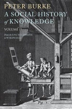 A Social History of Knowledge II: From the Encyclopaedia to Wikipedia | 1:a upplagan