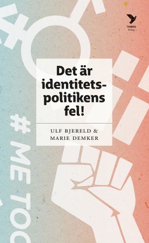 Det är identitetspolitikens fel! | 1:a upplagan