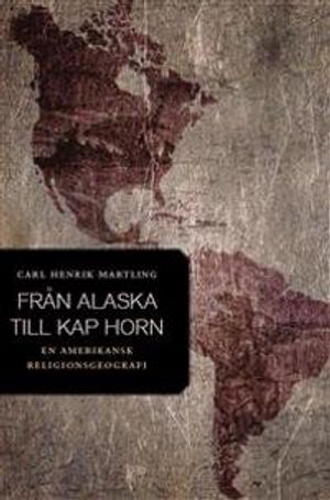 Från Alaska till Kap Horn : en amerikansk religionsgeografi