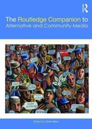 The Routledge Companion to Alternative and Community Media