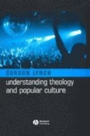 Understanding Theology and Popular Culture | 1:a upplagan