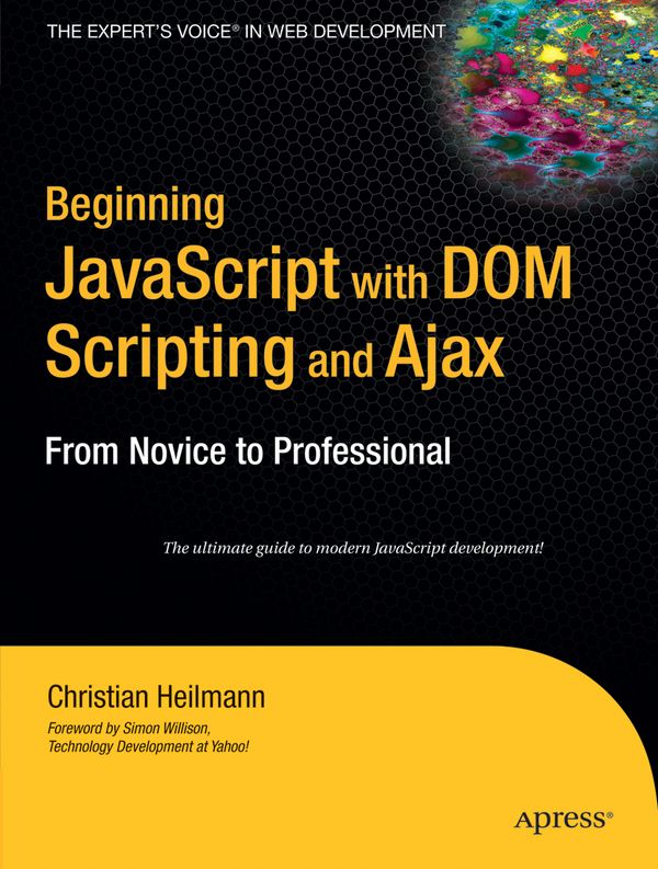 Beginning JavaScript with Dom Scripting and Ajax: From Novice to Professional | 1:a upplagan