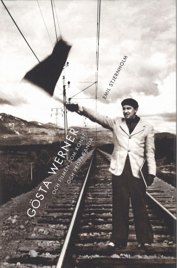 Gösta Werner och filmen som konst och propaganda | 0:e upplagan