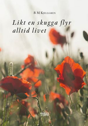 Likt en skugga flyr alltid livet | 1:a upplagan