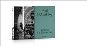 Paul McCartney: Texterna. Ett självporträtt : Mitt liv i 154 sånger