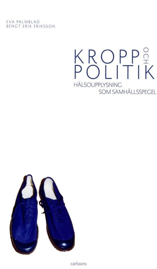 Kropp och politik : hälsoupplysning som samhällspegel | 2:a upplagan