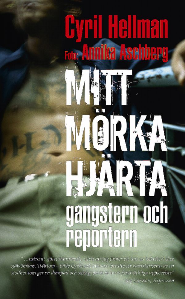Mitt mörka hjärta : gangstern och reportern | 0:e upplagan
