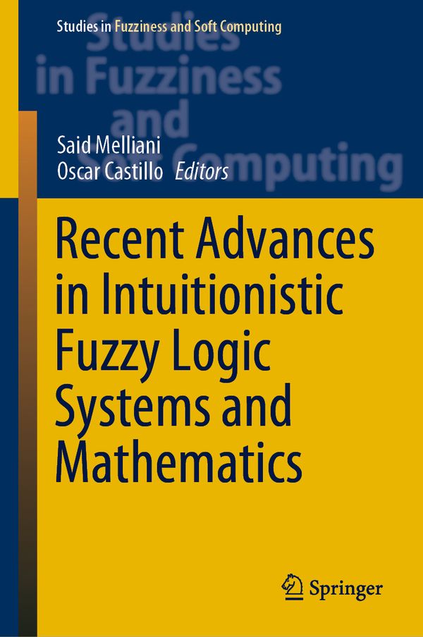 Recent Advances in Intuitionistic Fuzzy Logic Systems and Mathematics | 1:a upplagan