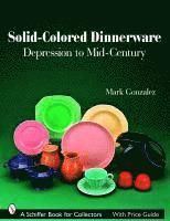 Solid-Colored Dinnerware : Depression to Mid-Century