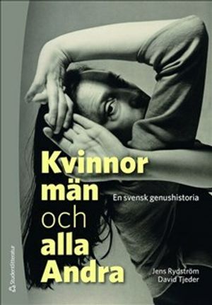 Kvinnor, män och alla andra - En svensk genushistoria |  2:e upplagan