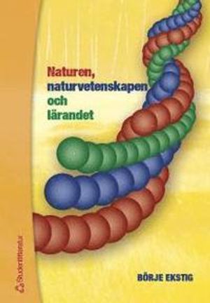 Naturen, naturvetenskapen och lärandet | 1:a upplagan