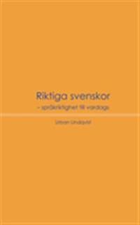 Riktiga svenskor : språkriktighet till vardags | 0:e upplagan