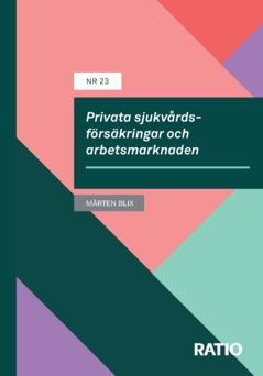 Privata sjukvårdsförsäkringar och arbetsmarknaden | 0:e upplagan