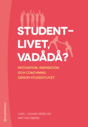 Studentlivet vadådå? - Motivation, inspiration och coachning genom  studentlivet |  2:e upplagan