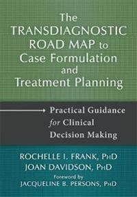 The Transdiagnostic Road Map to Case Formulation and Treatment Planning | 0:e upplagan