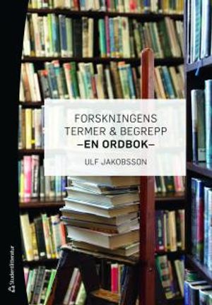 Forskningens termer och begrepp : en ordbok | 1:a upplagan