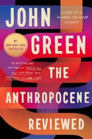 The Anthropocene Reviewed