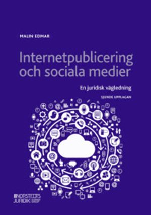 Internetpublicering och sociala medier : En juridisk vägledning | 7:e upplagan