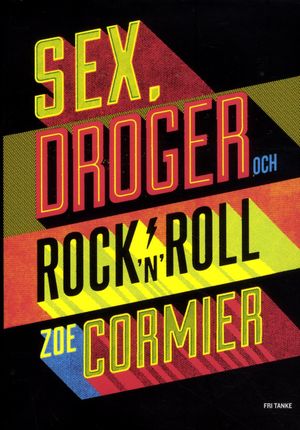 Sex, droger och rock'n'roll | 1:a upplagan