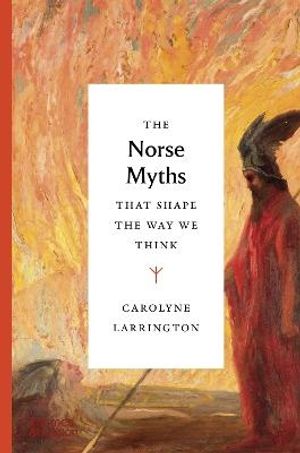 The Norse Myths that Shape the Way We Think