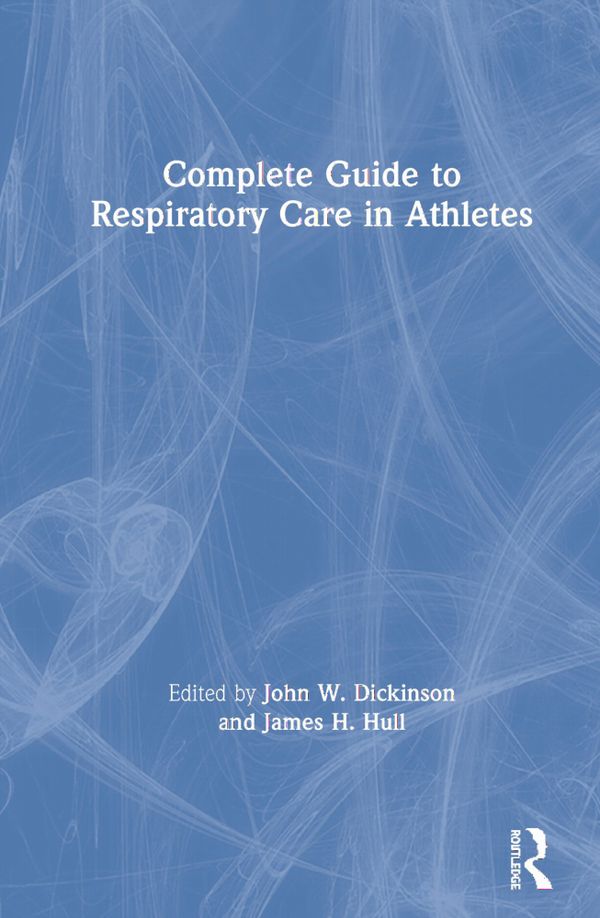 Complete Guide to Respiratory Care in Athletes | 1:a upplagan