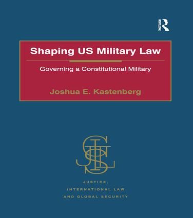 Shaping US Military Law | 1:a upplagan