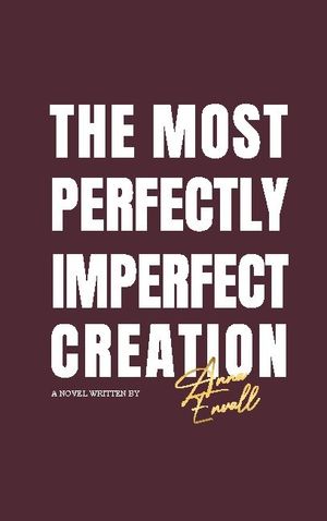 The most perfectly imperfect creation | 1:a upplagan