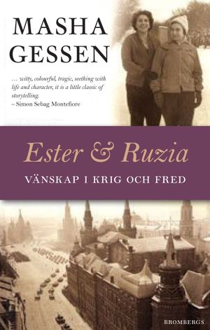 Ester & Ruzia : vänskap genom Hitlers krig och Stalins fred | 1:a upplagan