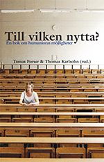 Till vilken nytta? : en bok om humanioras möjligheter | 0:e upplagan