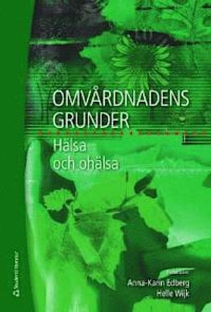 Omvårdnadens grunder: Hälsa och ohälsa | 1:a upplagan