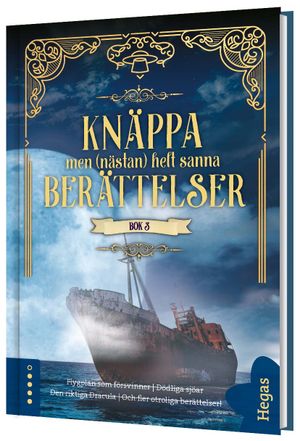 Knäppa men (nästan) helt sanna berättelser 3 | 1:a upplagan