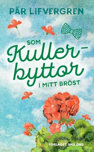 Som kullerbyttor i mitt bröst | 1:a upplagan