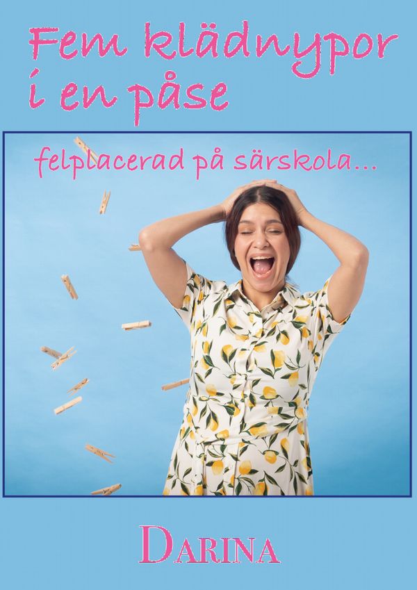 Fem klädnypor i en påse: felplacerad på särskola | 0:e upplagan