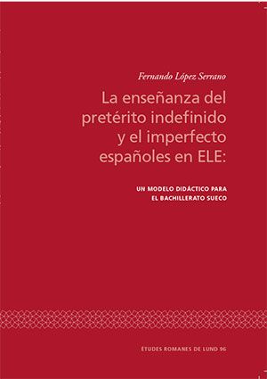 La enseñanza del pretérito indefinido y el imperfecto españoles en ELE: | 0:e upplagan