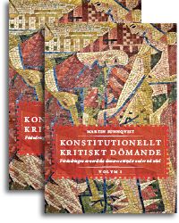 Konstitutionellt kritiskt dömande - Förändringar av nordiska domares attityder under två sekel | 2:a upplagan