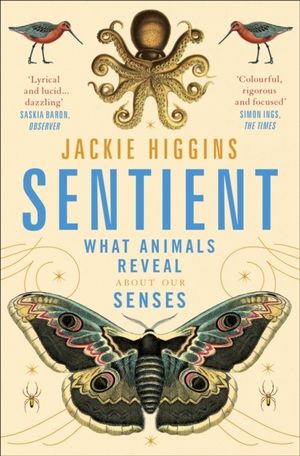 Sentient - What Animals Reveal About Human Senses