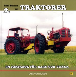 Lilla boken om traktorer : en faktabok för barn och vuxna | 1:a upplagan