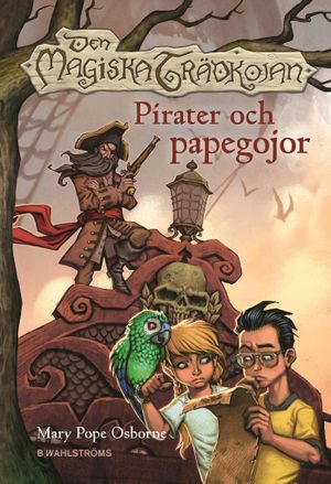 Den magiska trädkojan. Pirater och papegojor