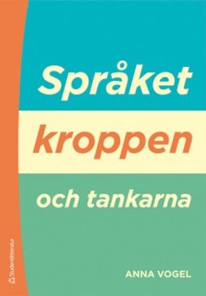 Språket, kroppen och tankarna : introduktion till kognitiv semantik | 1:a upplagan