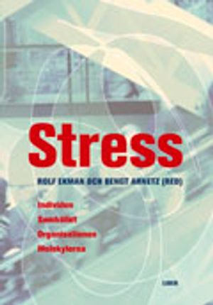 Stress: Individen, organisationen, samhället, molekylerna |  2:e upplagan