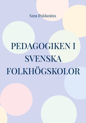 Pedagogiken i svenska folkhögskolor | 1:a upplagan